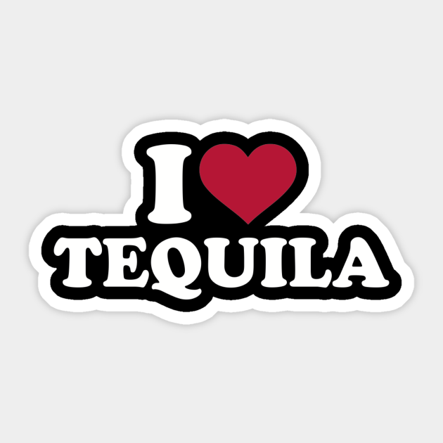 I love tequila Tequila Sticker TeePublic